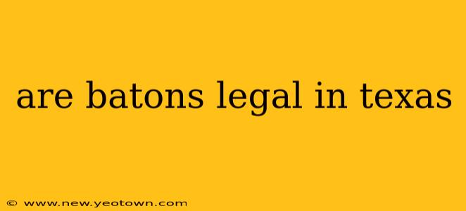 are batons legal in texas