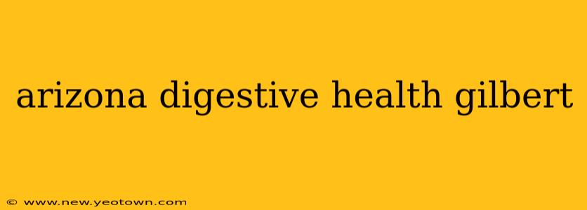 arizona digestive health gilbert