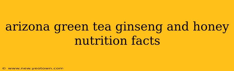 arizona green tea ginseng and honey nutrition facts