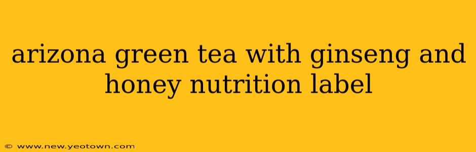 arizona green tea with ginseng and honey nutrition label