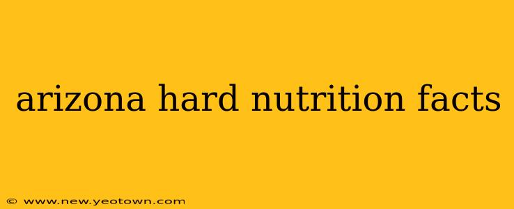 arizona hard nutrition facts