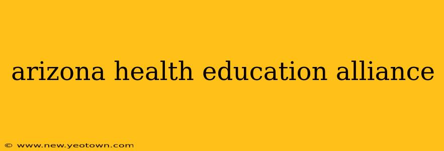 arizona health education alliance