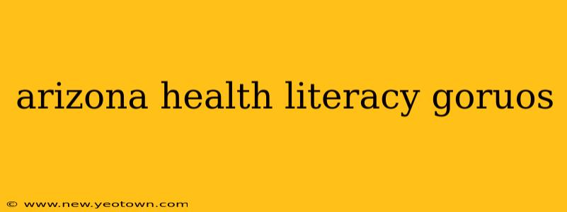 arizona health literacy goruos