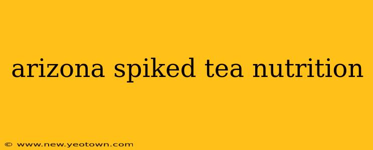 arizona spiked tea nutrition