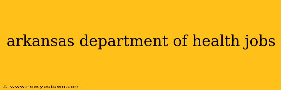 arkansas department of health jobs