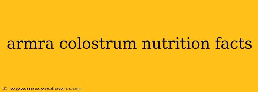 armra colostrum nutrition facts