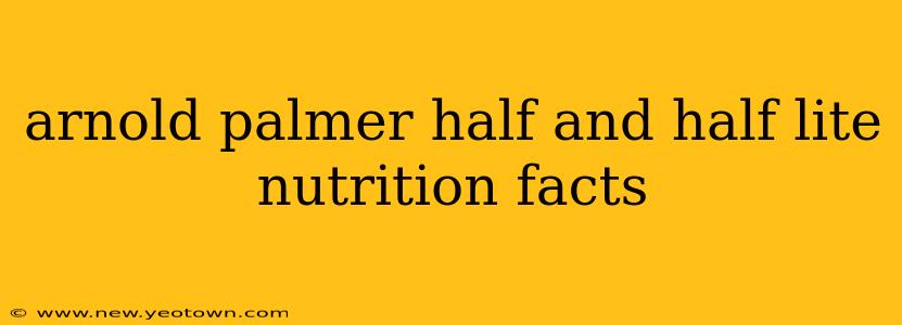 arnold palmer half and half lite nutrition facts