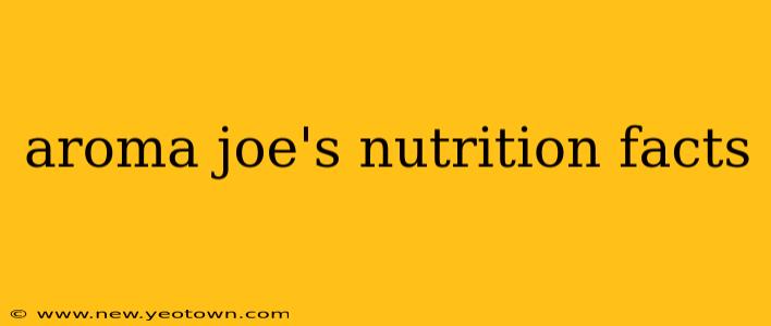 aroma joe's nutrition facts