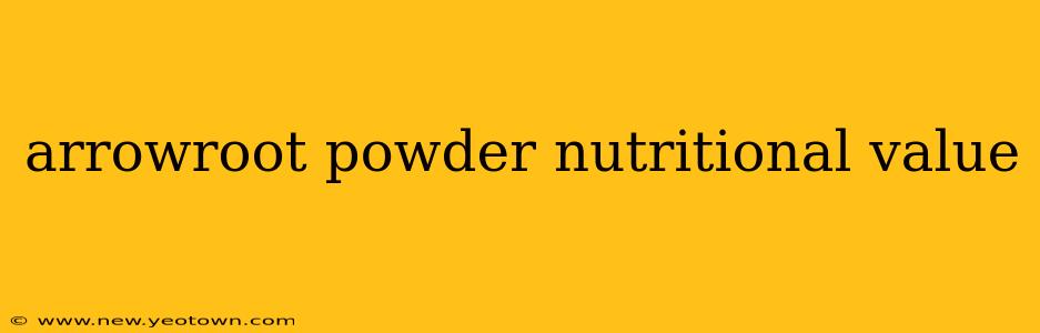 arrowroot powder nutritional value