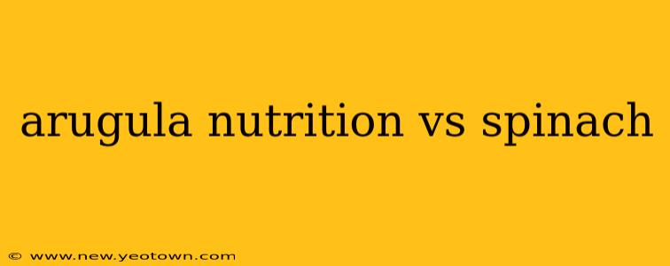 arugula nutrition vs spinach