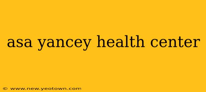 asa yancey health center