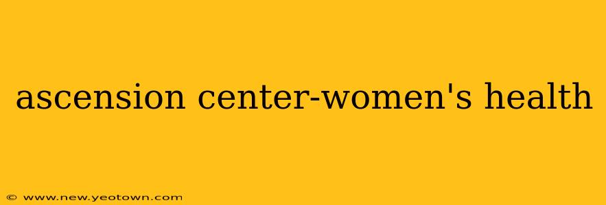 ascension center-women's health