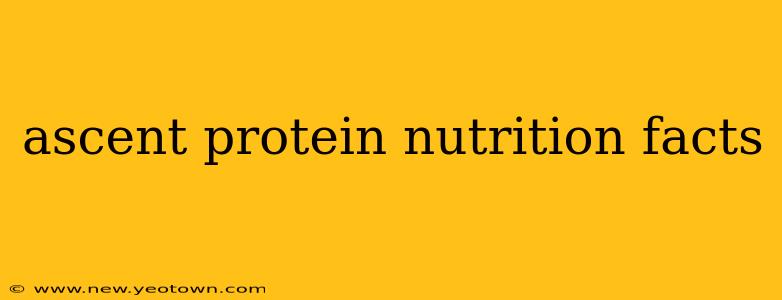 ascent protein nutrition facts