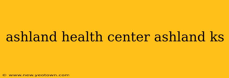 ashland health center ashland ks