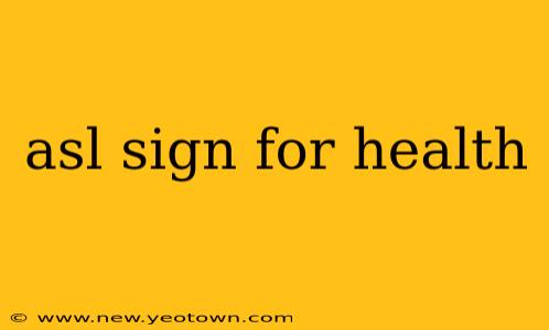 asl sign for health