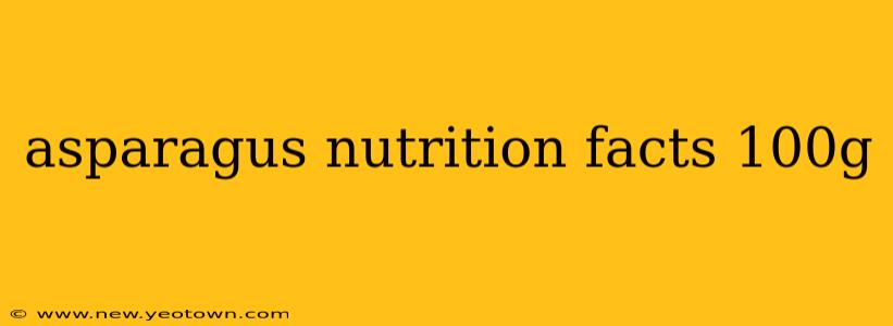asparagus nutrition facts 100g