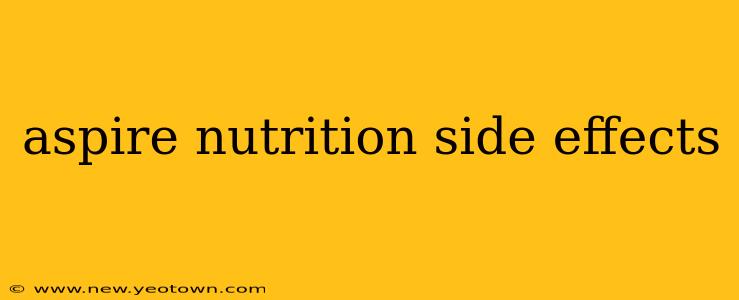 aspire nutrition side effects