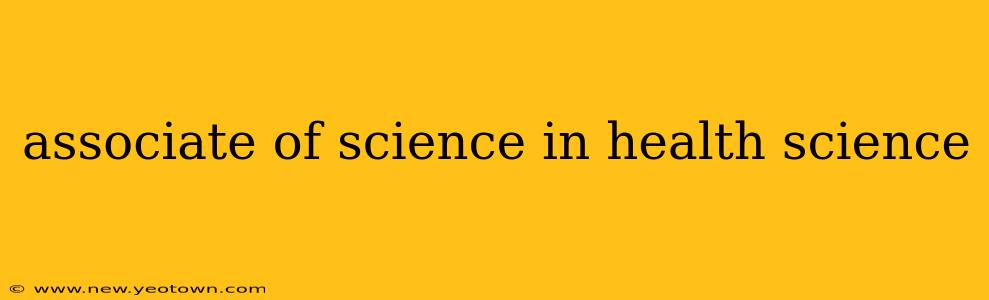 associate of science in health science