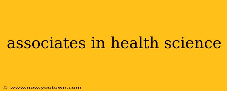 associates in health science
