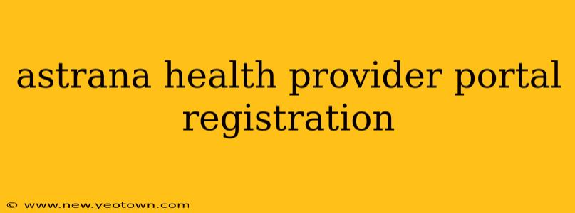 astrana health provider portal registration