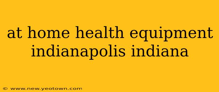 at home health equipment indianapolis indiana