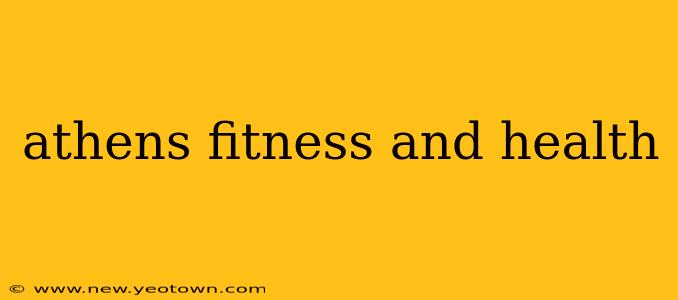 athens fitness and health
