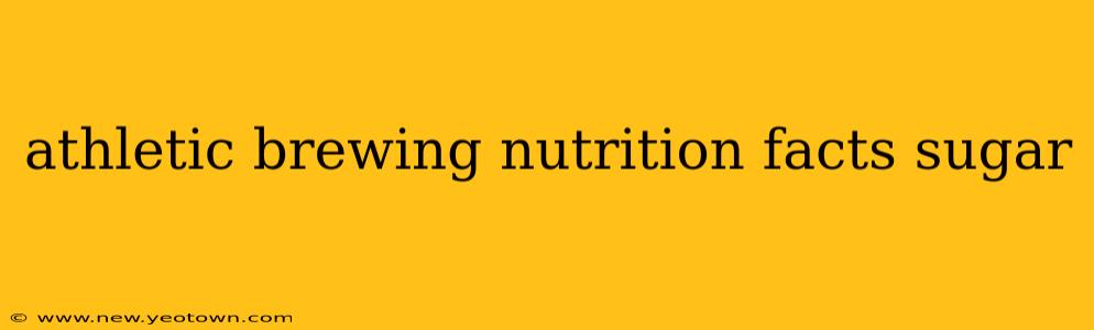 athletic brewing nutrition facts sugar