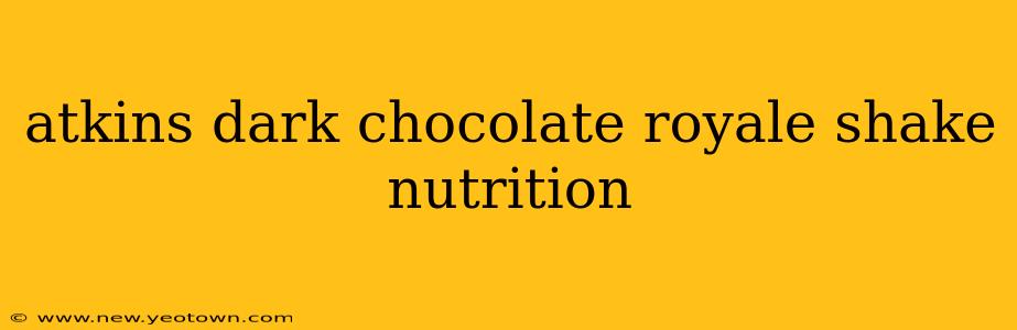 atkins dark chocolate royale shake nutrition