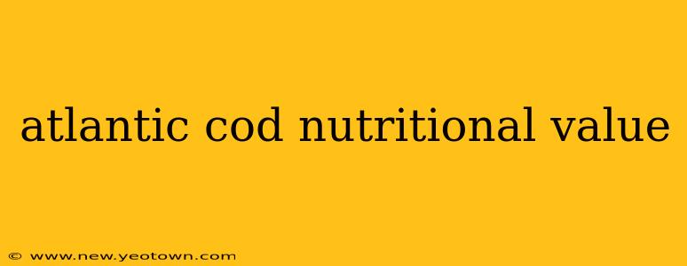 atlantic cod nutritional value