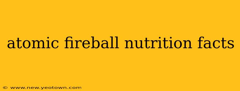 atomic fireball nutrition facts