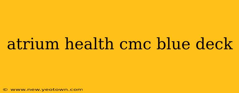 atrium health cmc blue deck