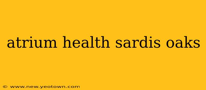 atrium health sardis oaks
