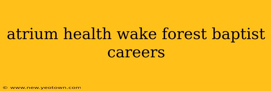 atrium health wake forest baptist careers