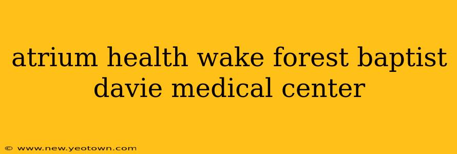 atrium health wake forest baptist davie medical center