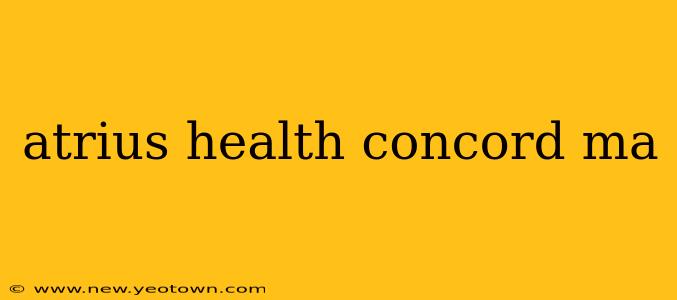 atrius health concord ma