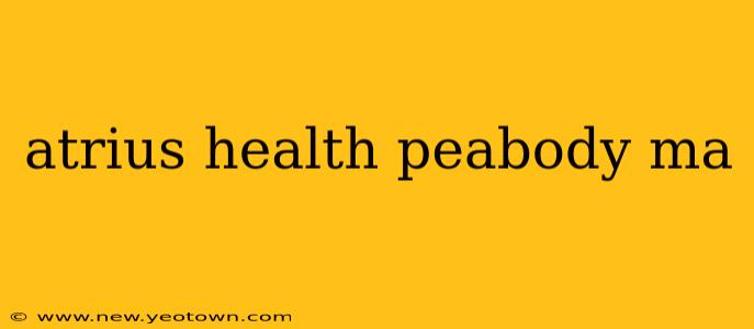 atrius health peabody ma