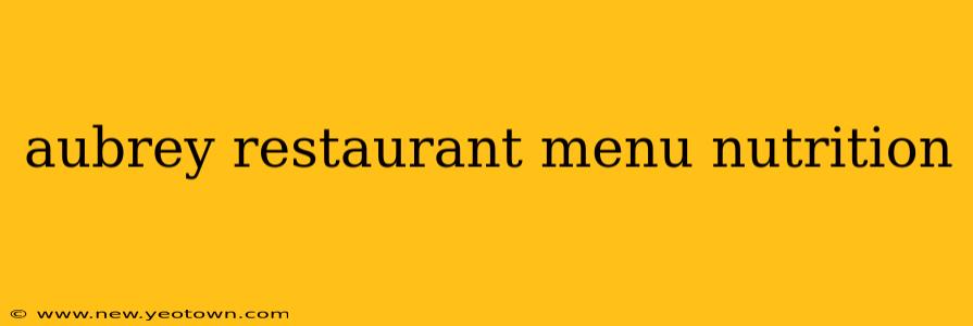 aubrey restaurant menu nutrition