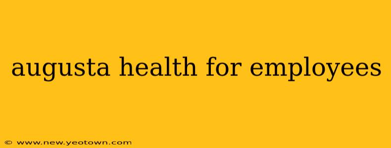 augusta health for employees