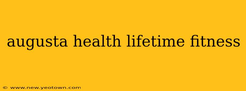 augusta health lifetime fitness