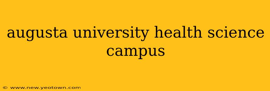 augusta university health science campus