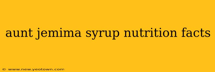 aunt jemima syrup nutrition facts