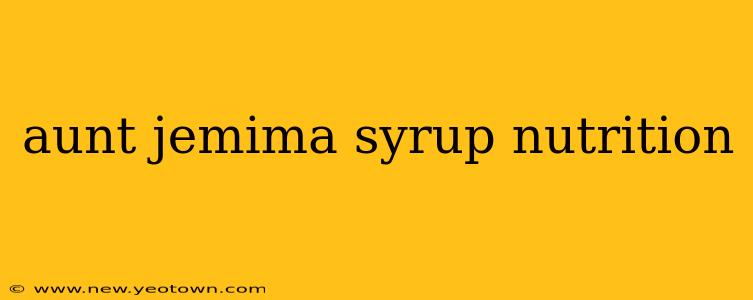 aunt jemima syrup nutrition