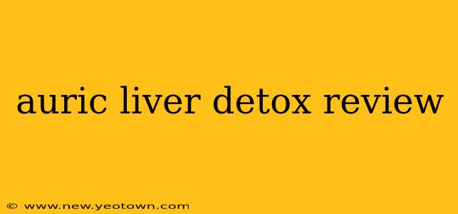 auric liver detox review