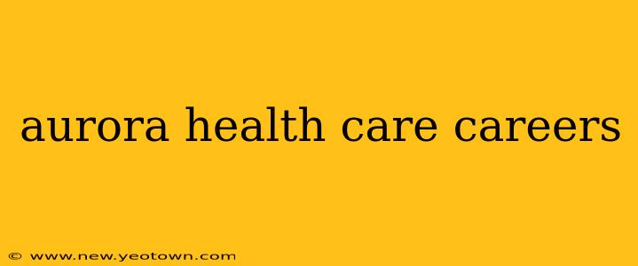 aurora health care careers