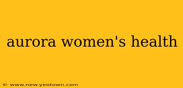 aurora women's health