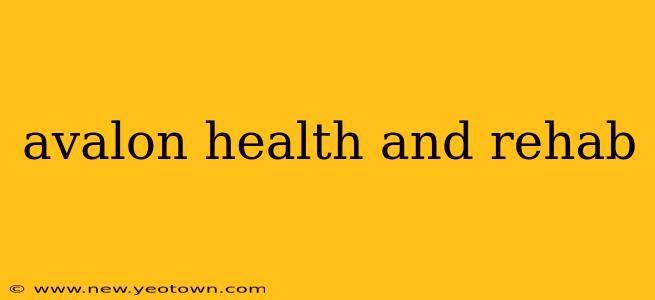 avalon health and rehab