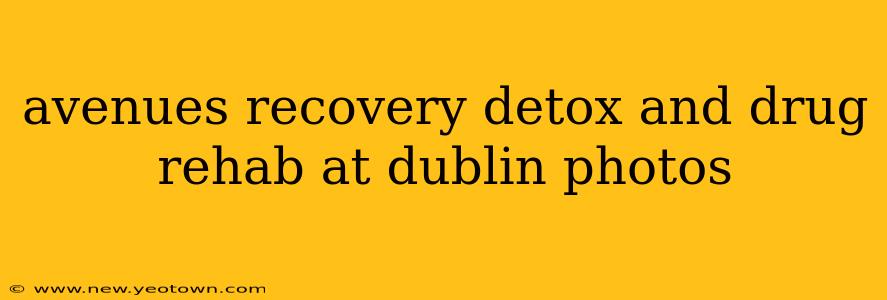 avenues recovery detox and drug rehab at dublin photos