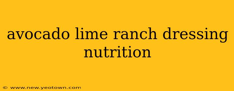 avocado lime ranch dressing nutrition
