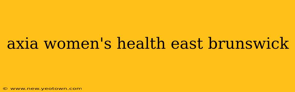 axia women's health east brunswick