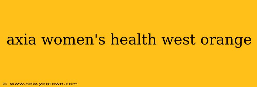 axia women's health west orange